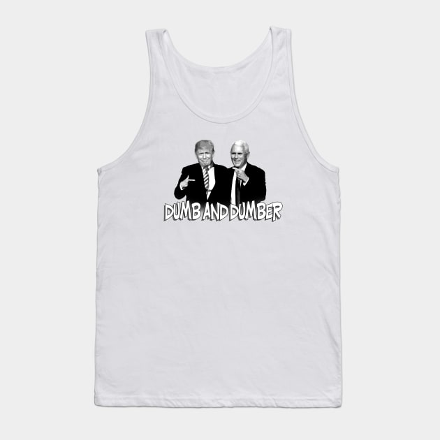 Trump DuMb and dUmBeR Tank Top by SeattleDesignCompany